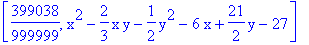 [399038/999999, x^2-2/3*x*y-1/2*y^2-6*x+21/2*y-27]